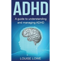 ADHD: A Guide to Understanding and Managing ADHD - Hardcover