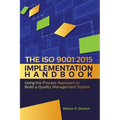 The ISO 9001: 2015 Implementation Handbook: : Using the Process Approach to Build a Quality Management System - Hardcover