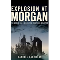 Explosion at Morgan: The World War I Middlesex Munitions Disaster