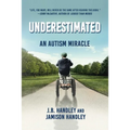 Underestimated: An Autism Miracle - Hardcover
