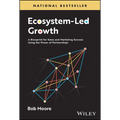 Ecosystem-Led Growth: A Blueprint for Sales and Marketing Success Using the Power of Partnerships - Hardcover