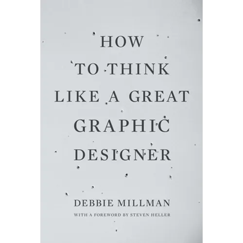 How to Think Like a Great Graphic Designer - Paperback