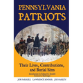 Pennsylvania Patriots: Their Lives, Contributions, and Burial Sites