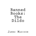 Banned Books: The Dildo - Paperback
