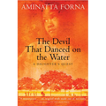The Devil That Danced on the Water: A Daughter's Quest - Paperback