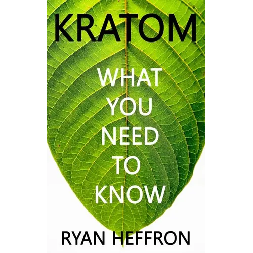 Kratom: What You Need to Know - Paperback