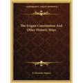 The Frigate Constitution And Other Historic Ships