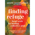 Finding Refuge: Heart Work for Healing Collective Grief - Paperback