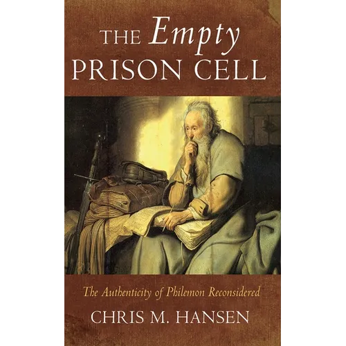 The Empty Prison Cell: The Authenticity of Philemon Reconsidered - Paperback