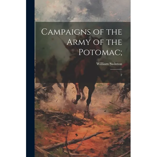 Campaigns of the Army of the Potomac;: 2