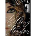 The Killing of a Shadow - Hardcover