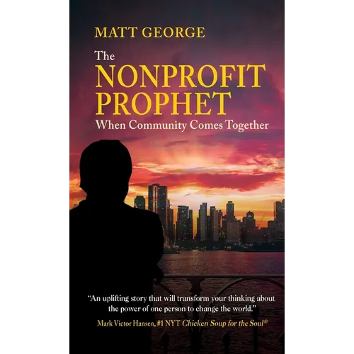 Nonprofit Prophet: When Community Comes Together - Hardcover