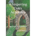 Whispering Oaks Academy: The Door to Anywhere - Paperback