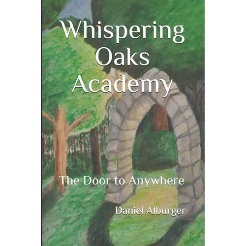 Whispering Oaks Academy: The Door to Anywhere - Paperback