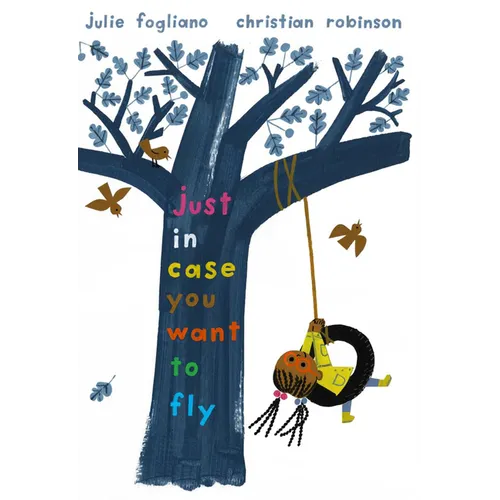 Just in Case You Want to Fly - Hardcover