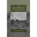 The Herero Genocide: War, Emotion, and Extreme Violence in Colonial Namibia