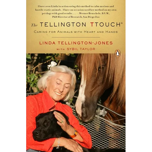 The Tellington TTouch: Caring for Animals with Heart and Hands - Paperback