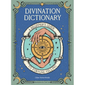 Divination Dictionary: A Beginner's Guide to Fortune-Telling - Hardcover