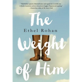 The Weight of Him - Hardcover