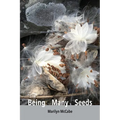 Being Many Seeds: poems - Paperback