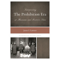 Interpreting the Prohibition Era at Museums and Historic Sites
