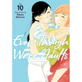 Even Though We're Adults Vol. 10 - Paperback