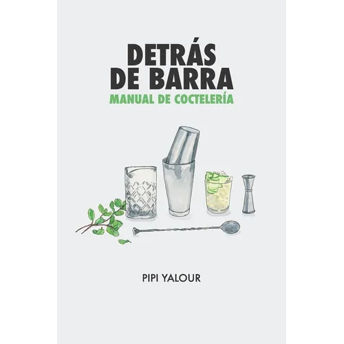 Detrás de barra: Manual de coctelería - Paperback