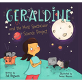 Geraldine and the Most Spectacular Science Project - Hardcover