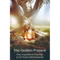 The Golden Present: Daily Inspirational Readings by Sri Swami Satchidananda - Paperback