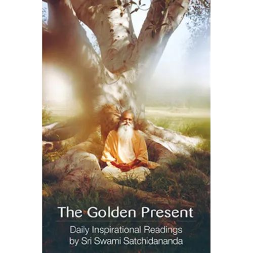 The Golden Present: Daily Inspirational Readings by Sri Swami Satchidananda - Paperback