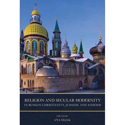 Religion and Secular Modernity in Russian Christianity, Judaism, and Atheism - Hardcover
