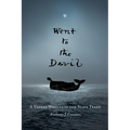Went to the Devil: A Yankee Whaler in the Slave Trade - Paperback