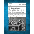 El Tratado de Versalles de 1919 y Sus Antecedentes - Paperback