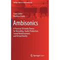 Ambisonics: A Practical 3D Audio Theory for Recording, Studio Production, Sound Reinforcement, and Virtual Reality - Hardcover