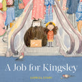 A Job for Kingsley - Hardcover