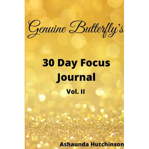 Genuine Butterfly 30 Day Focus Journal - Paperback