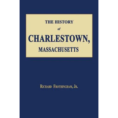 The History of Charlestown, Massachusetts