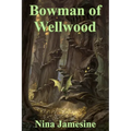 Bowman of Wellwood - Paperback