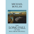 The Long Fall of the Ball from the Wall - Paperback