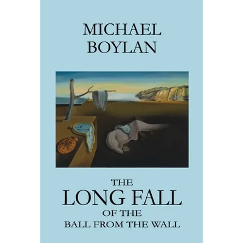 The Long Fall of the Ball from the Wall - Paperback