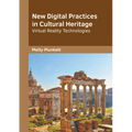 New Digital Practices in Cultural Heritage: Virtual Reality Technologies - Hardcover