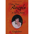 I Take Thee, Angela: A Life in Poetry - Paperback