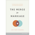 The Merge for Marriage: Turning Frustration and Disunity Into Closeness and Commitment - Paperback