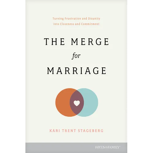 The Merge for Marriage: Turning Frustration and Disunity Into Closeness and Commitment - Paperback