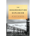 The Incarceration Explosion: We Must Do Better - Paperback