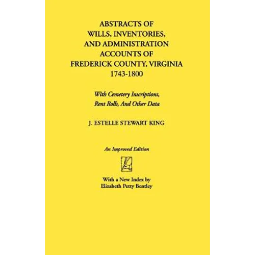 Abstracts of Wills, Inventories...Frederick Co., Va (An Improved)