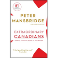 Extraordinary Canadians: Stories from the Heart of Our Nation - Paperback