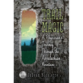 Trail Magic: A Physician's Journey Through the Appalachian Mountains - Paperback
