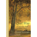 The Quiet Way: A Christian Path to Inner Peace - Paperback