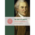 Cost of Liberty: The Life of John Dickinson - Paperback